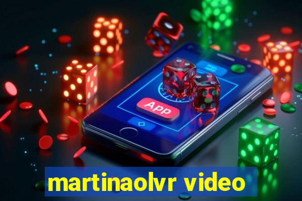 martinaolvr video